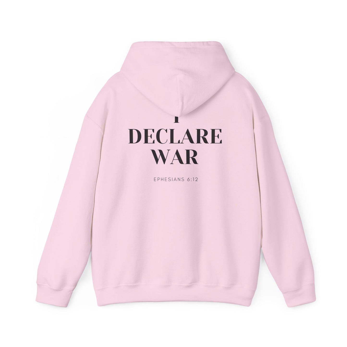 I Declare War Hoodie Ephesians 6:12