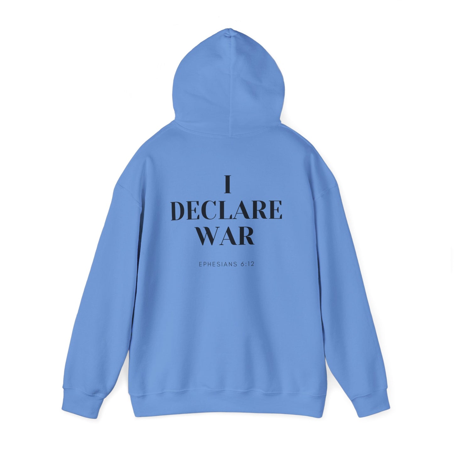 I Declare War Hoodie Ephesians 6:12