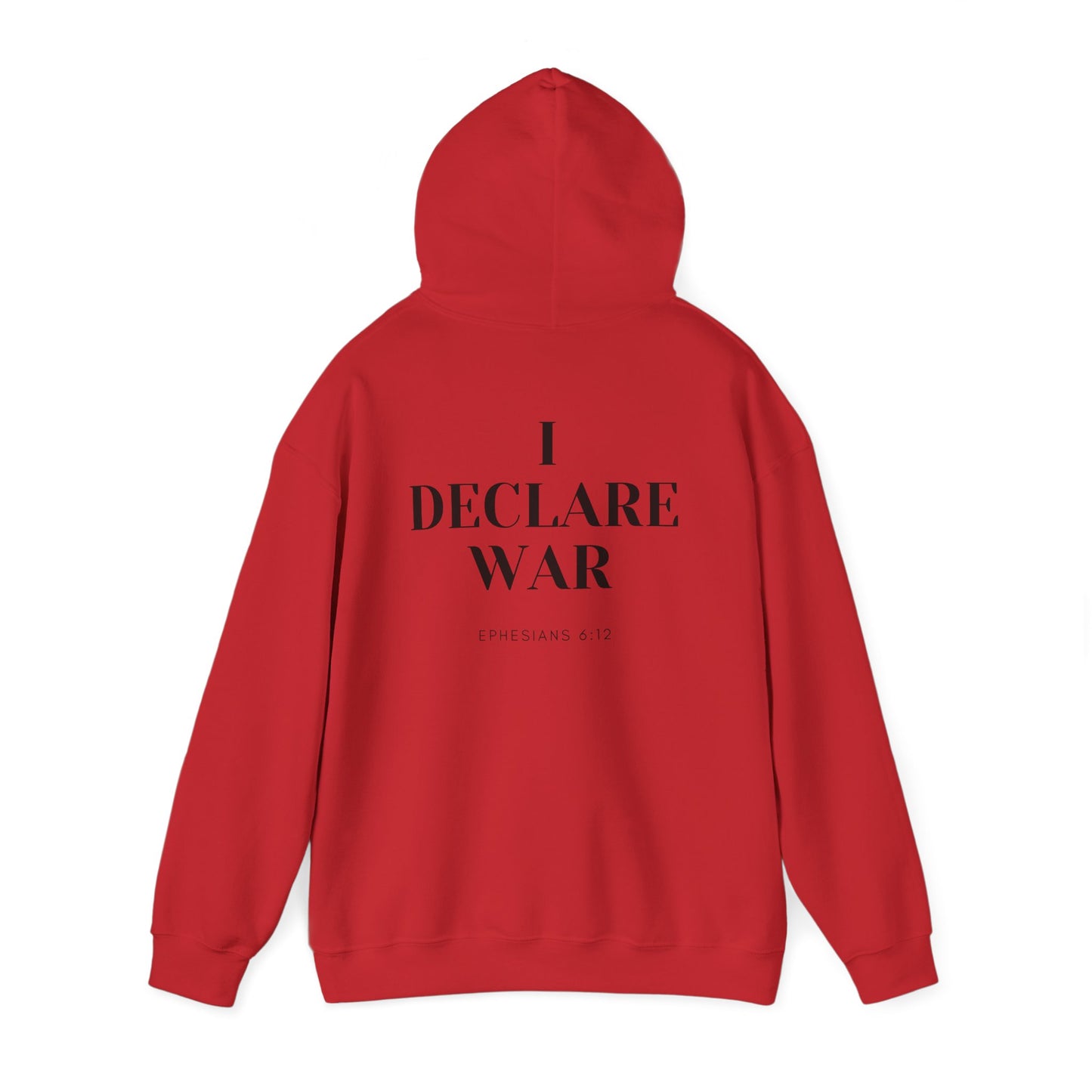 I Declare War Hoodie Ephesians 6:12