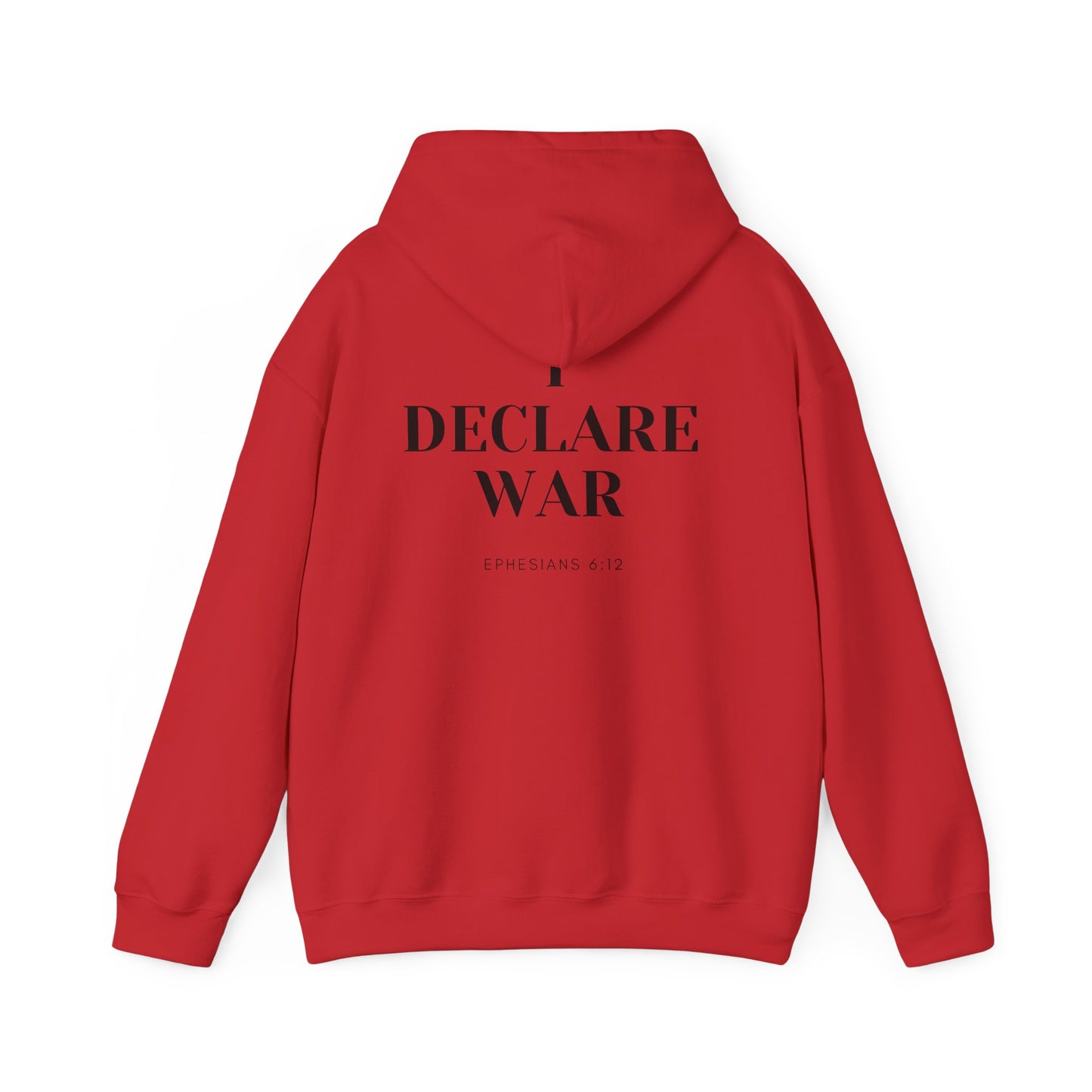 I Declare War Hoodie Ephesians 6:12