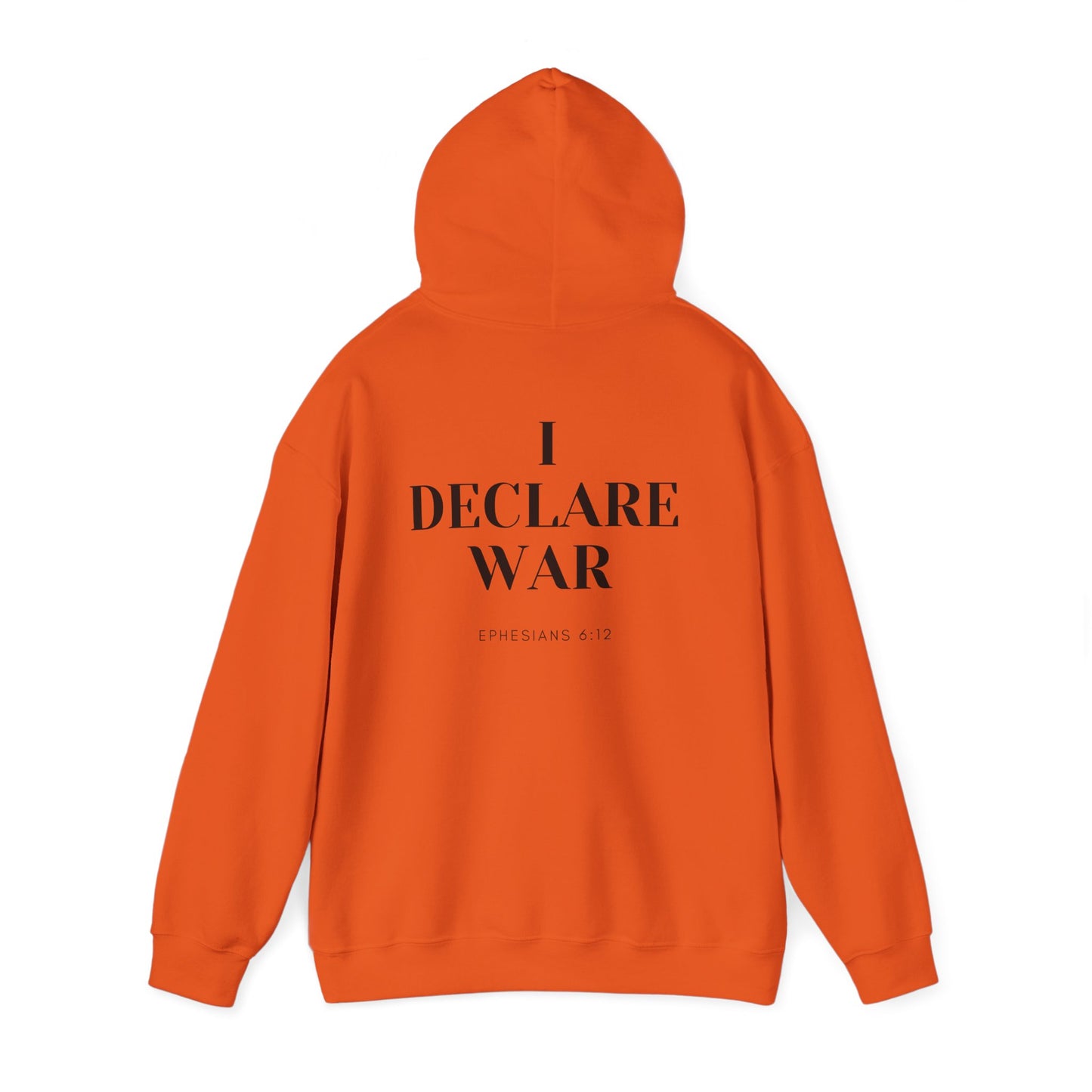 I Declare War Hoodie Ephesians 6:12