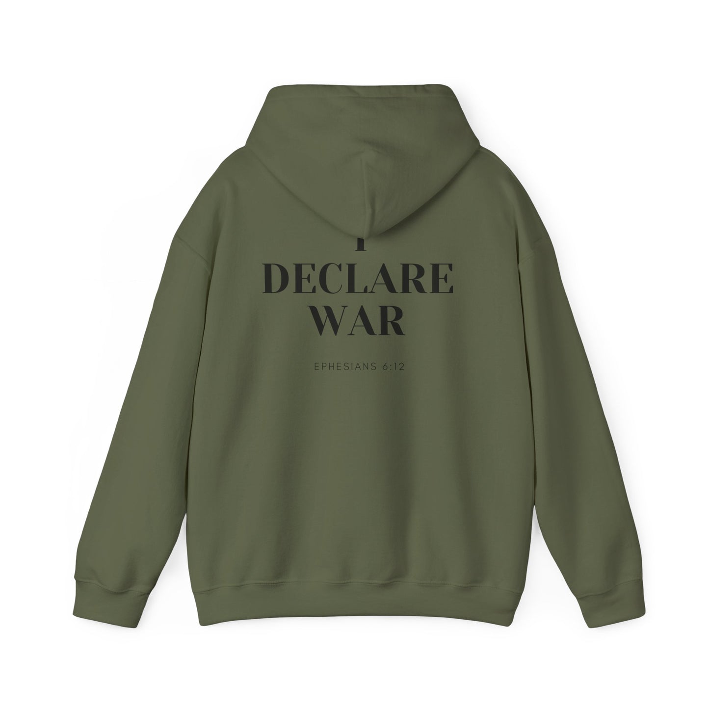 I Declare War Hoodie Ephesians 6:12