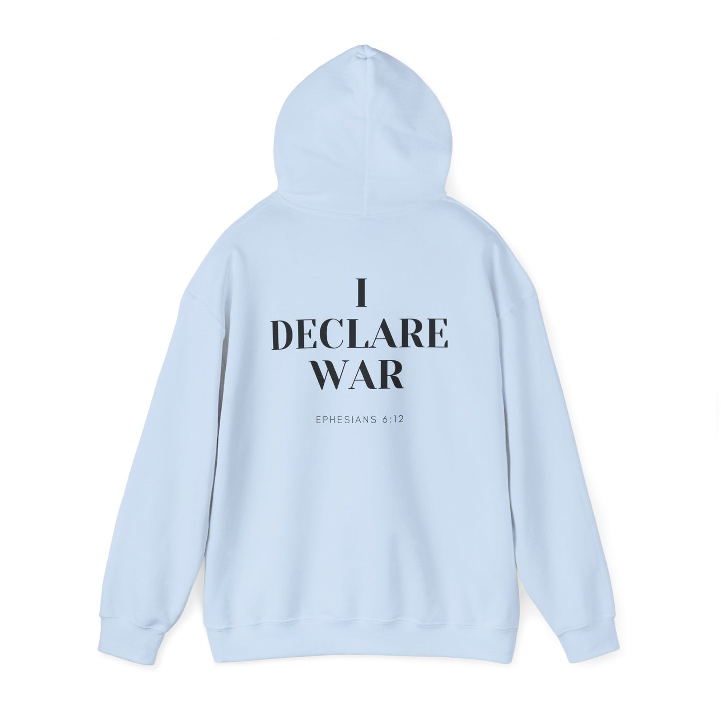 I Declare War Hoodie Ephesians 6:12