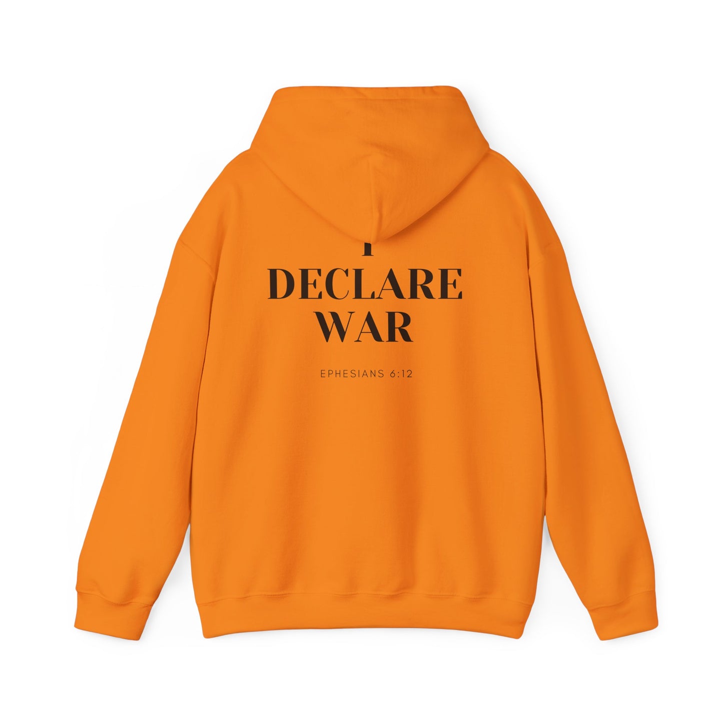 I Declare War Hoodie Ephesians 6:12