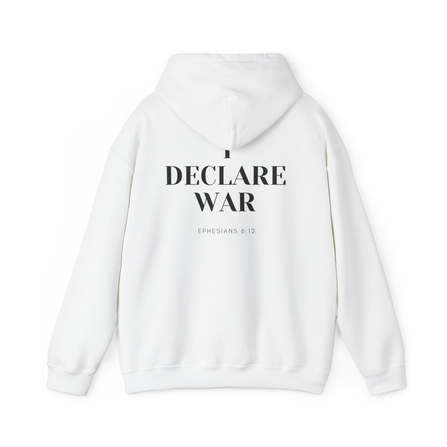 I Declare War Hoodie Ephesians 6:12