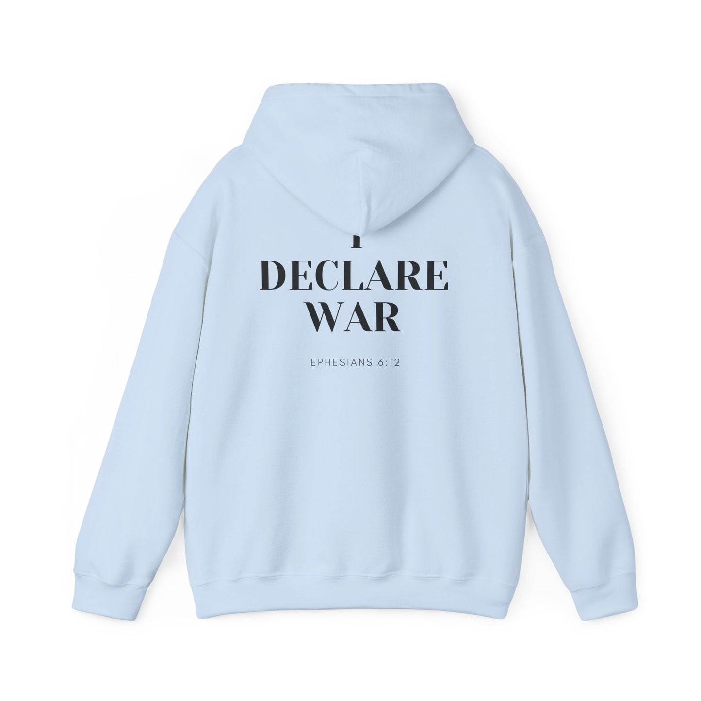 I Declare War Hoodie Ephesians 6:12