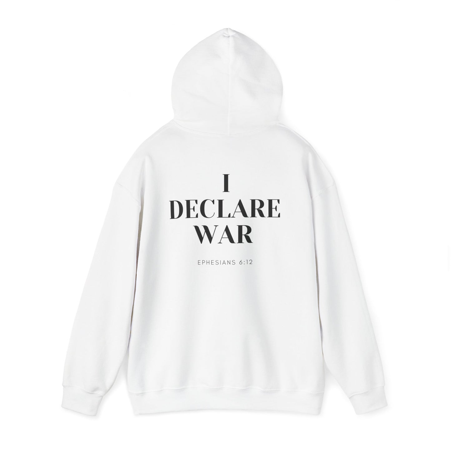 I Declare War Hoodie Ephesians 6:12