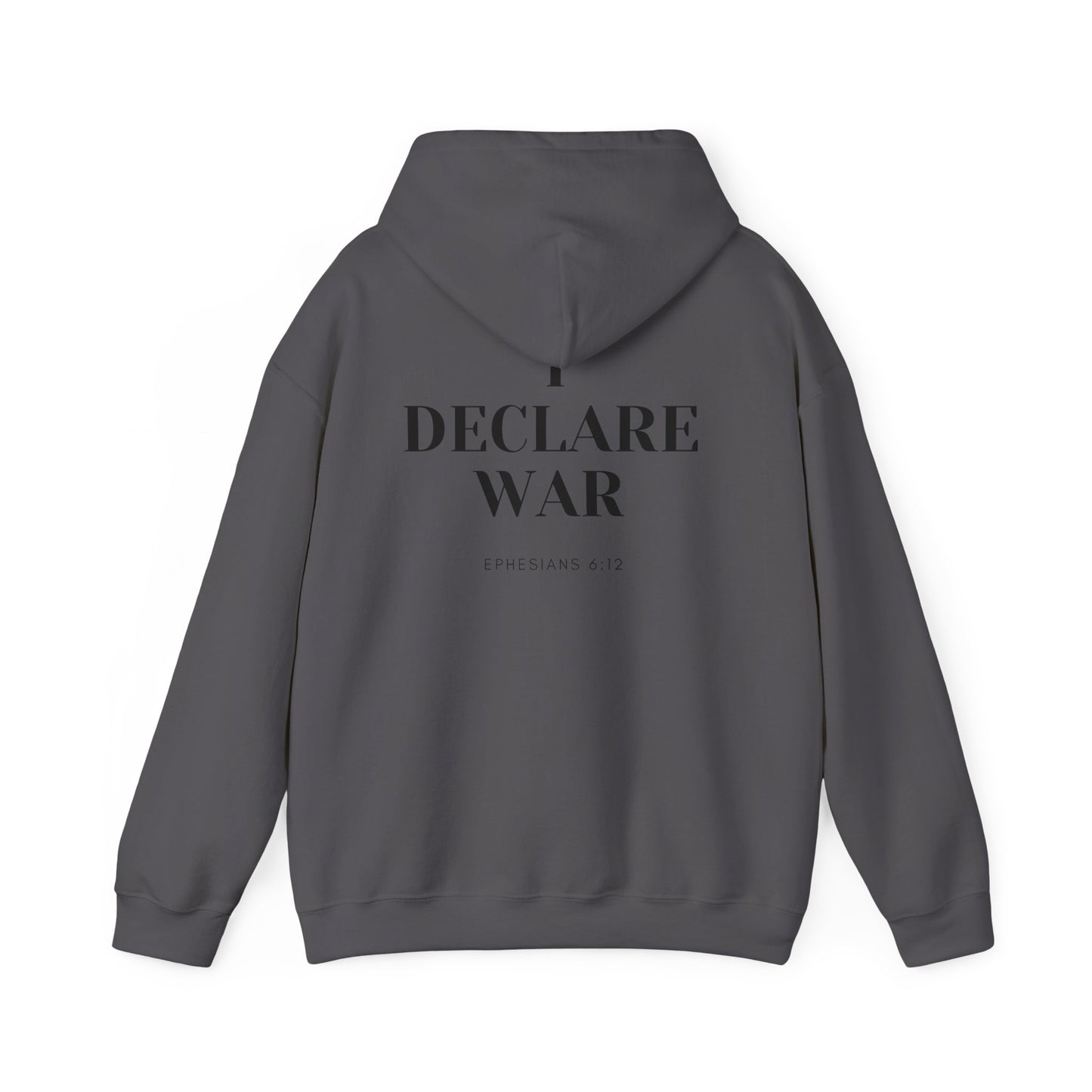 I Declare War Hoodie Ephesians 6:12