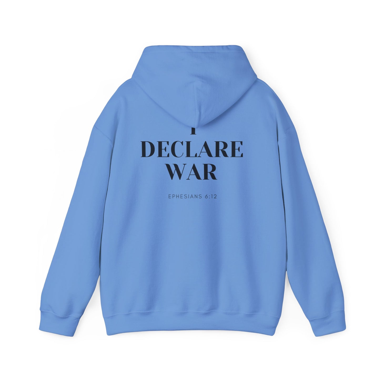 I Declare War Hoodie Ephesians 6:12